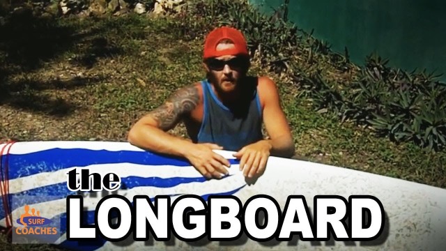 Surfing Tutorial: The Longboard Surfboard