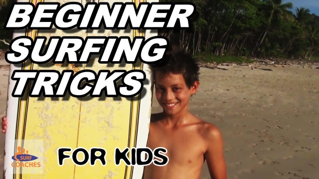Beginner Surfing Tricks For Kids