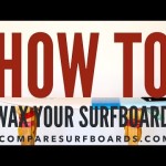 How to Wax a Surfboard no.31 | Compare Surfboards